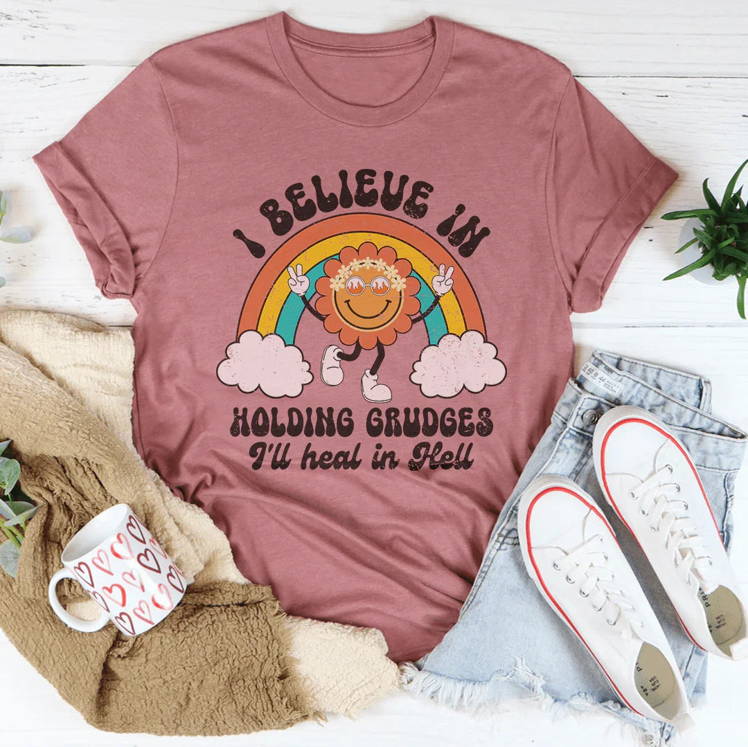 Je crois en garder des rancunes, je guérirai en enfer T-shirt