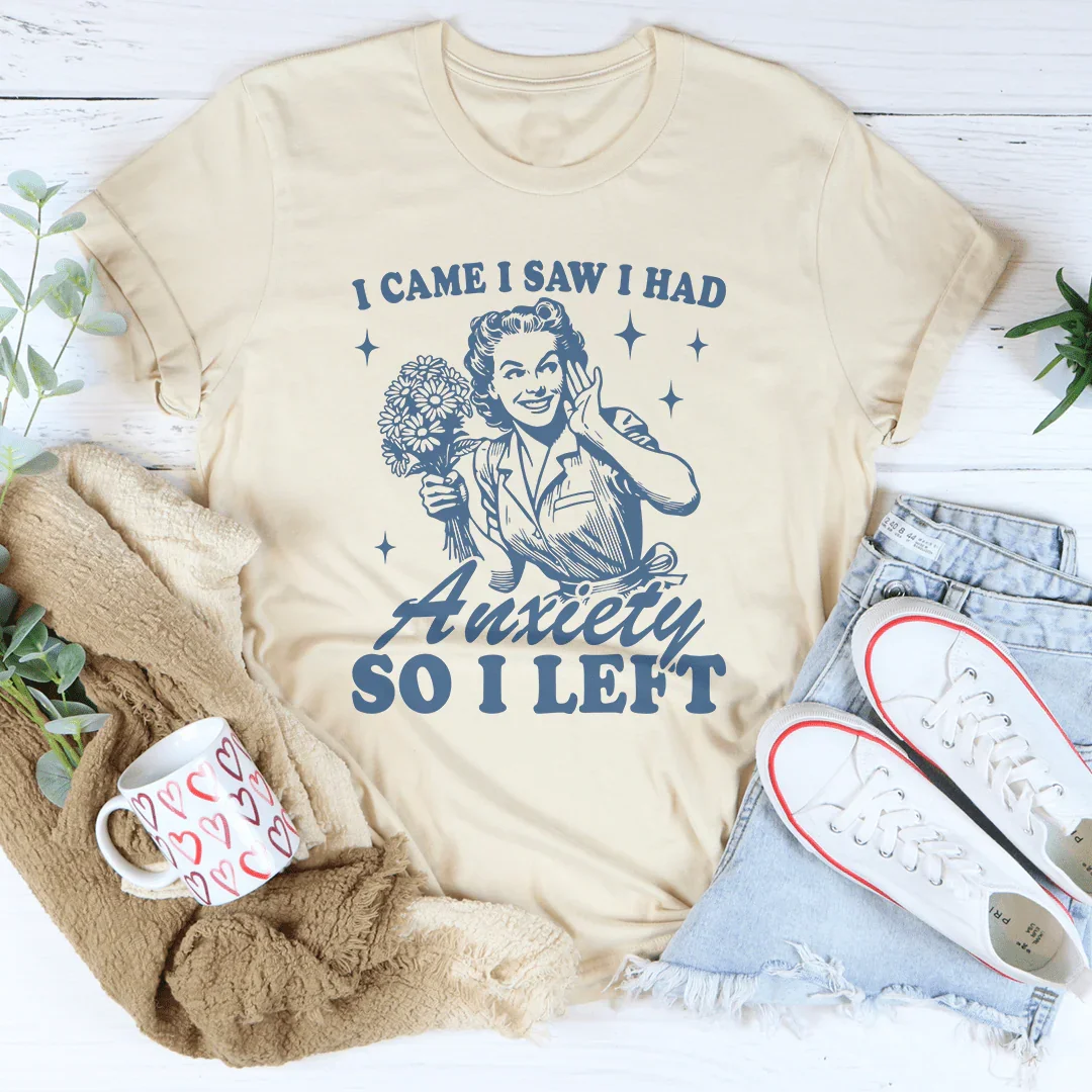 Vine, Vi y Tuve Ansiedad Camiseta