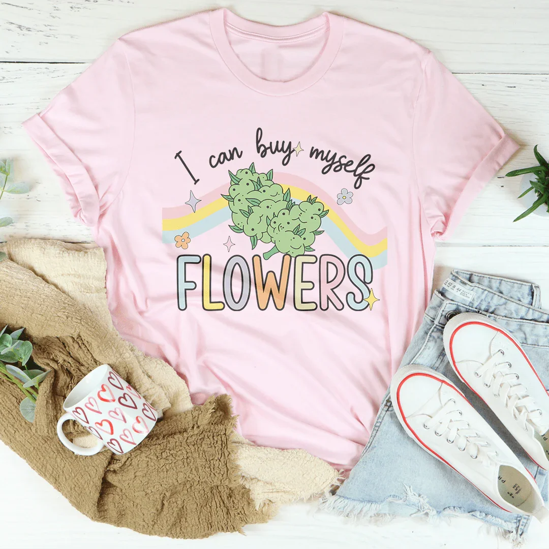 Camiseta "Puedo comprarme flores"