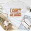 I Can't Afford To Be Here Tee