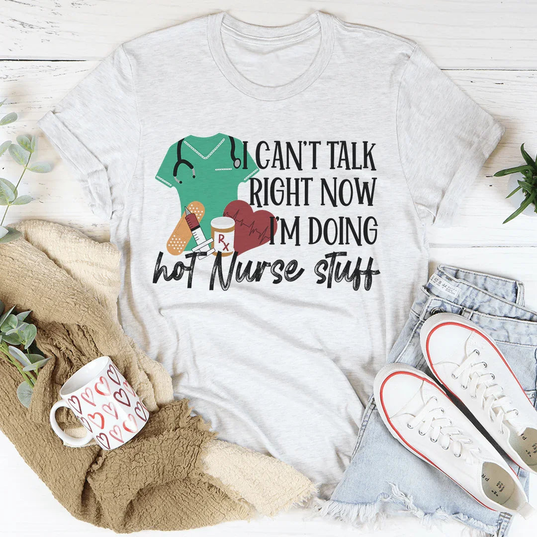 Sassy Hot Nurse Stuff Tee