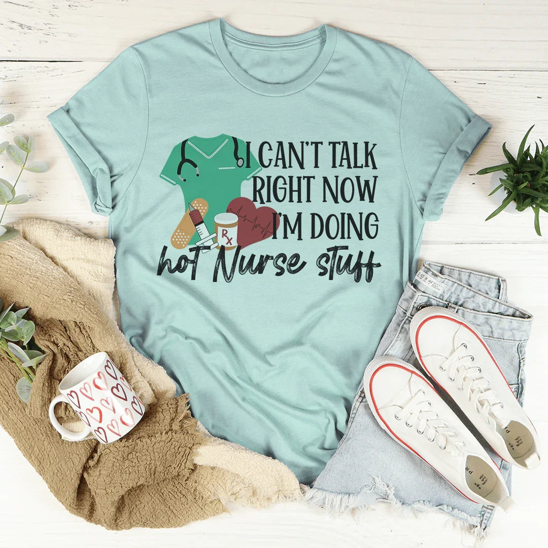 Sassy Hot Nurse Stuff Tee