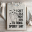 I Can't Talk Right Now Spooky Sweatshirt