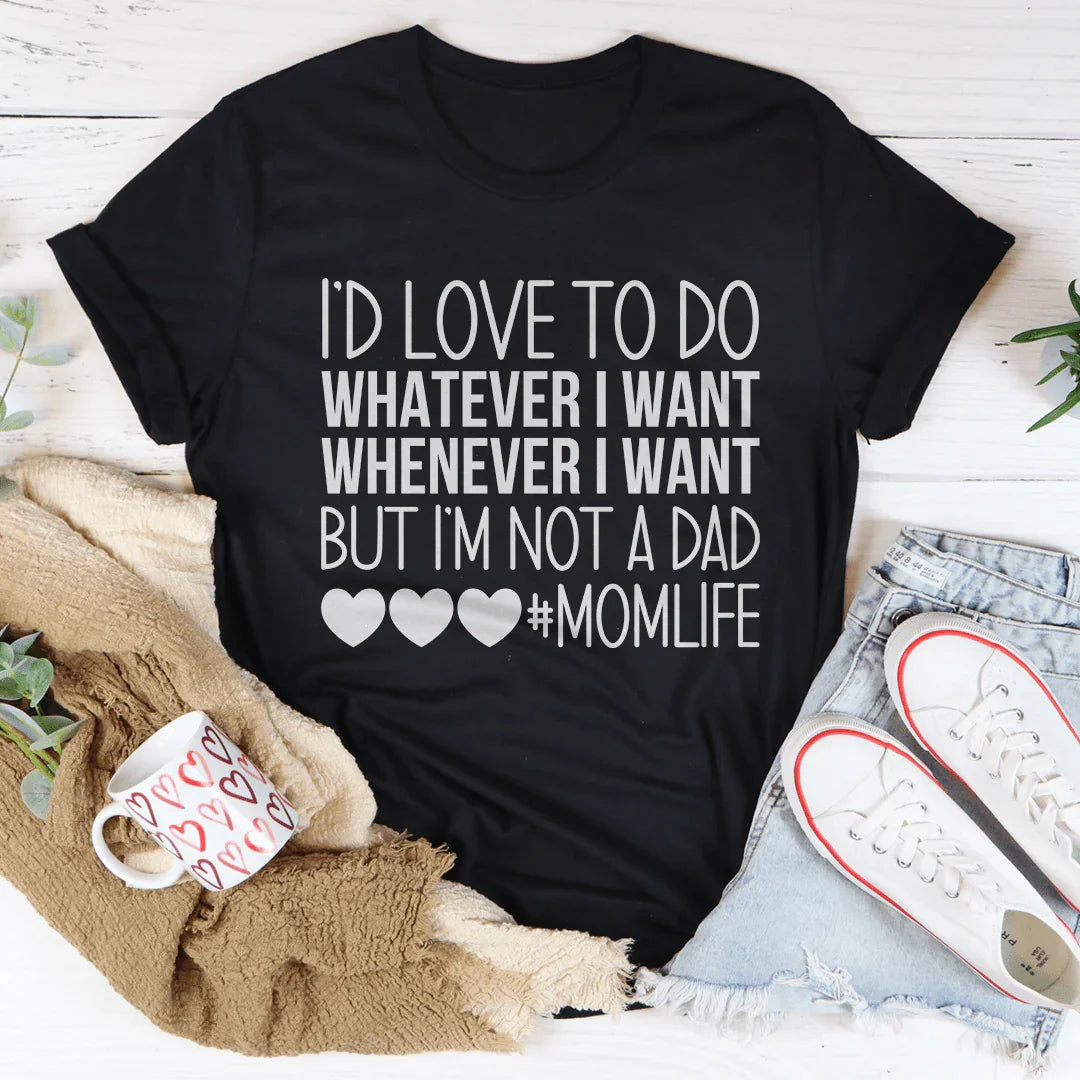 Me encantaría hacer lo que quisiera, pero no soy un papá.
