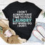 I Don't Always Have Time To Fold Laundry Tee