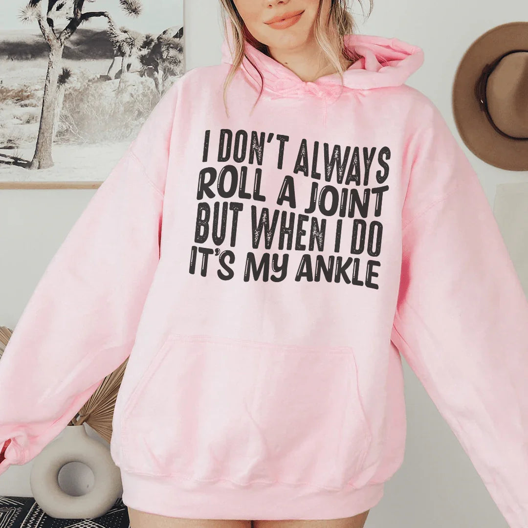 No siempre me lío un porro, pero cuando lo hago, es mi sudadera con capucha del tobillo