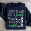 I Don't Always Roll A Joint Skull Sweatshirt