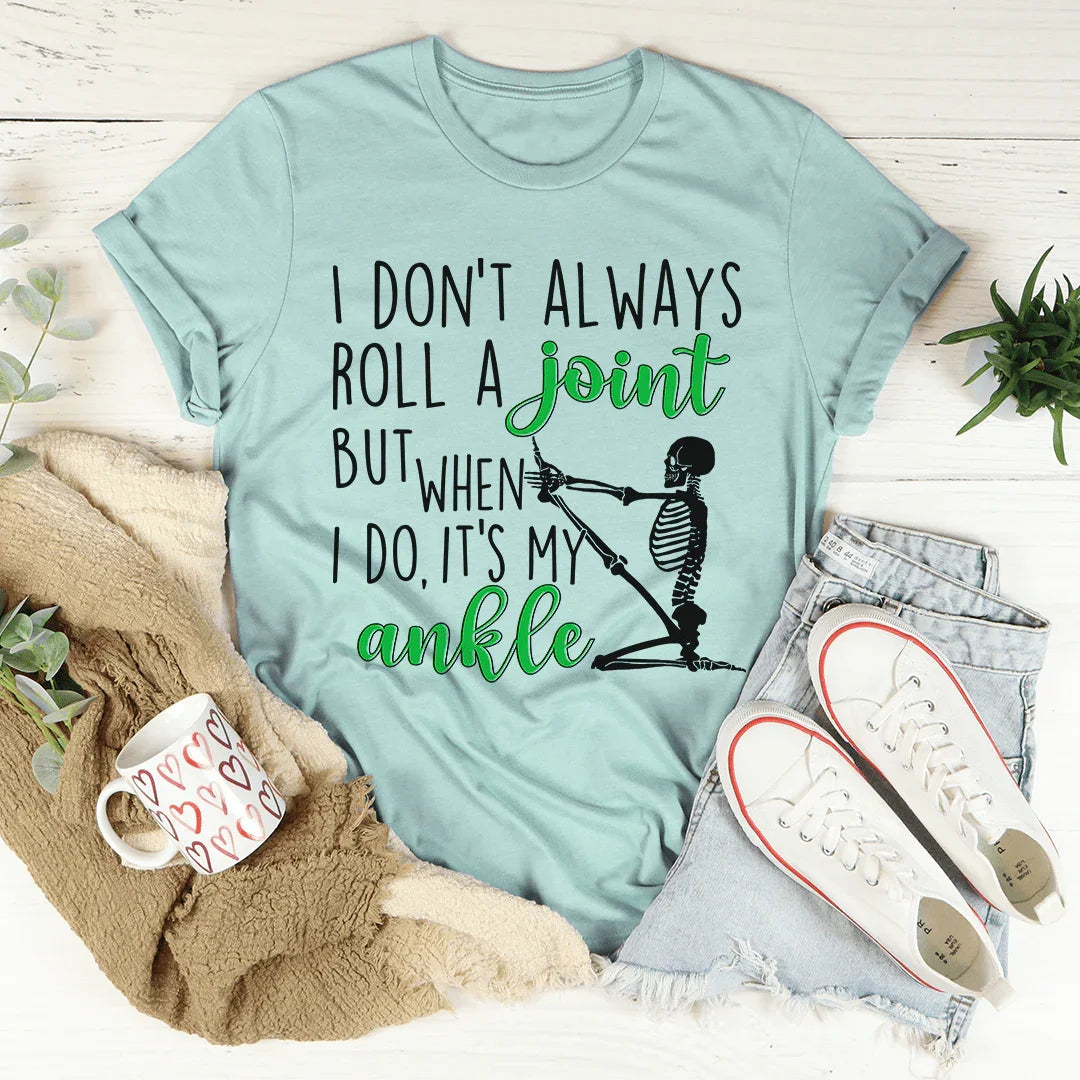 I Don't Always Roll A Joint Skull Tee - Korvel