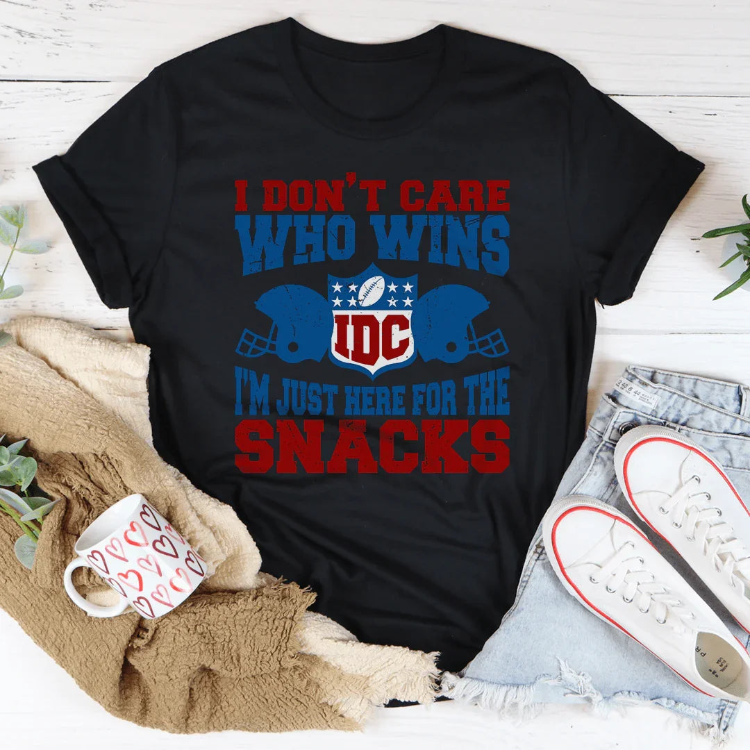 I Don't Care Who Wins, Just Here for the Snacks Tee