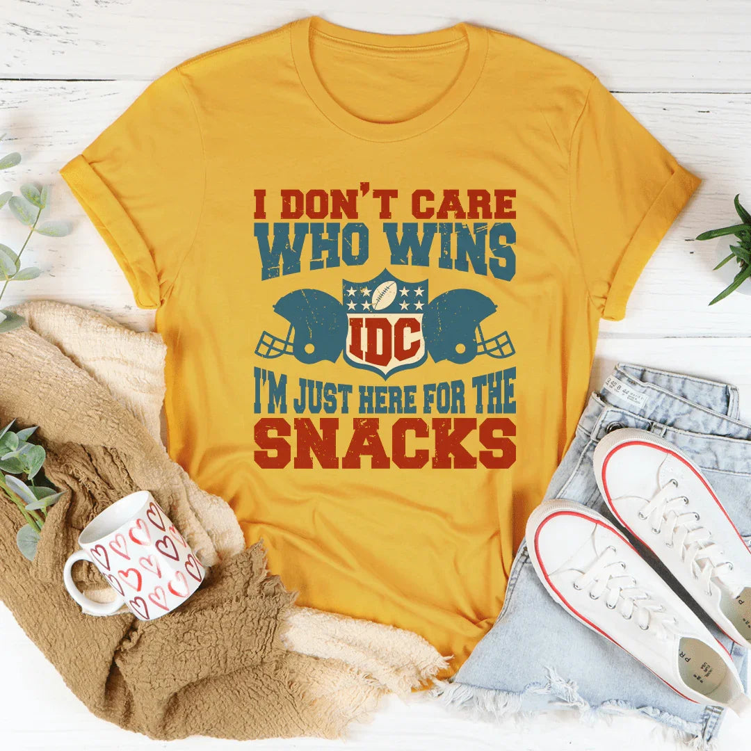 I Don't Care Who Wins, Just Here for the Snacks Tee