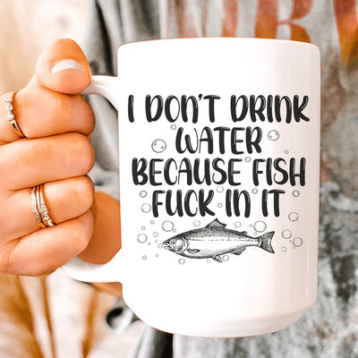 I Don't Drink Water Ceramic Mug - 15 oz