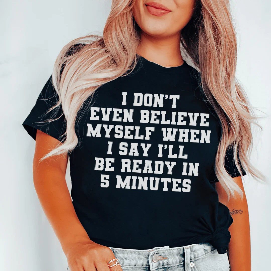 Ready in 5 Minutes Tee