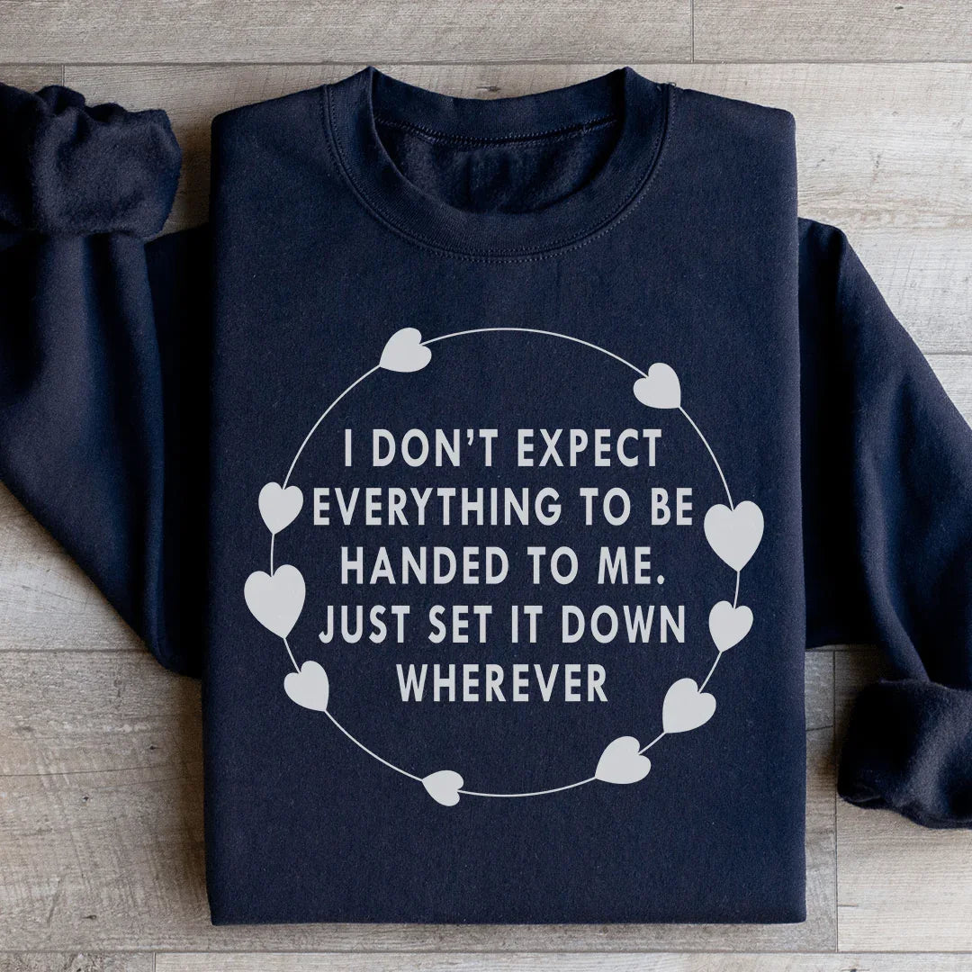 Sudadera No espero que me lo den todo