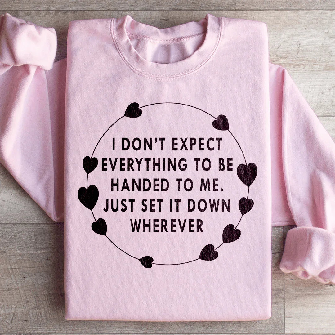 Sudadera No espero que me lo den todo