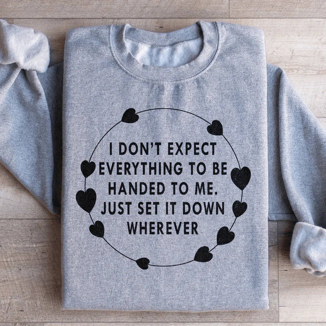 Sudadera No espero que me lo den todo