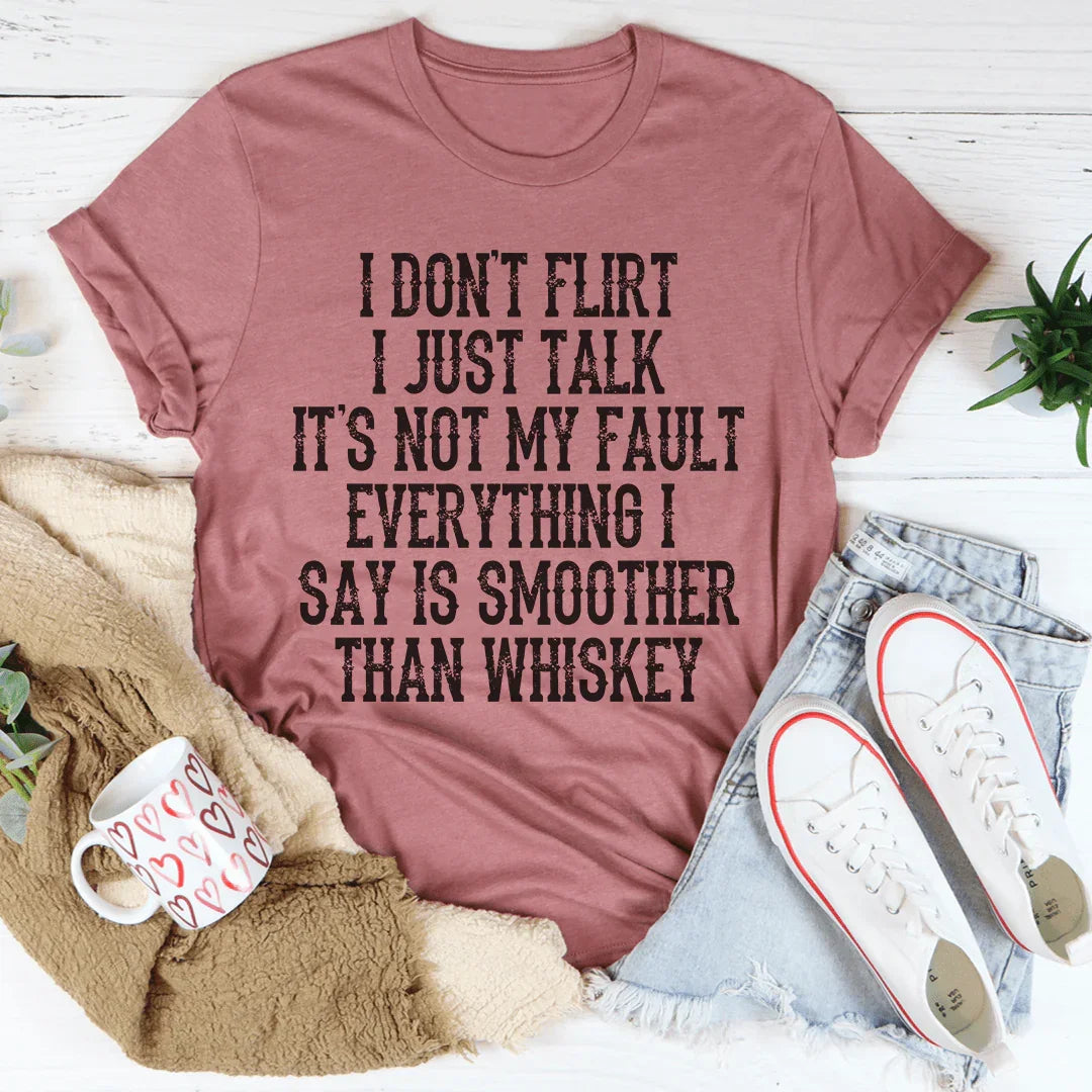 I Don't Flirt I Just Talk Tee - Korvel