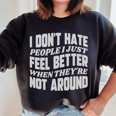 Sudadera No odio a la gente, simplemente me siento mejor cuando no están cerca