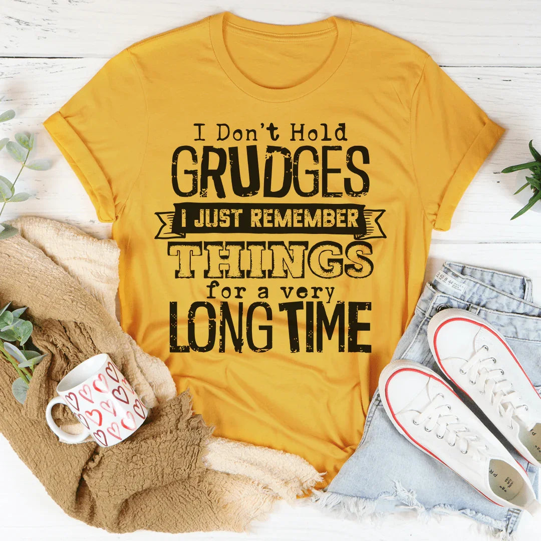 I Don't Hold Grudges Tee - Premium Cotton T-Shirt