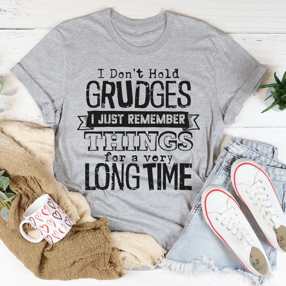 I Don't Hold Grudges Tee - Premium Cotton T-Shirt