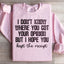I Don't Know Where You Got Your Opinion Sweatshirt