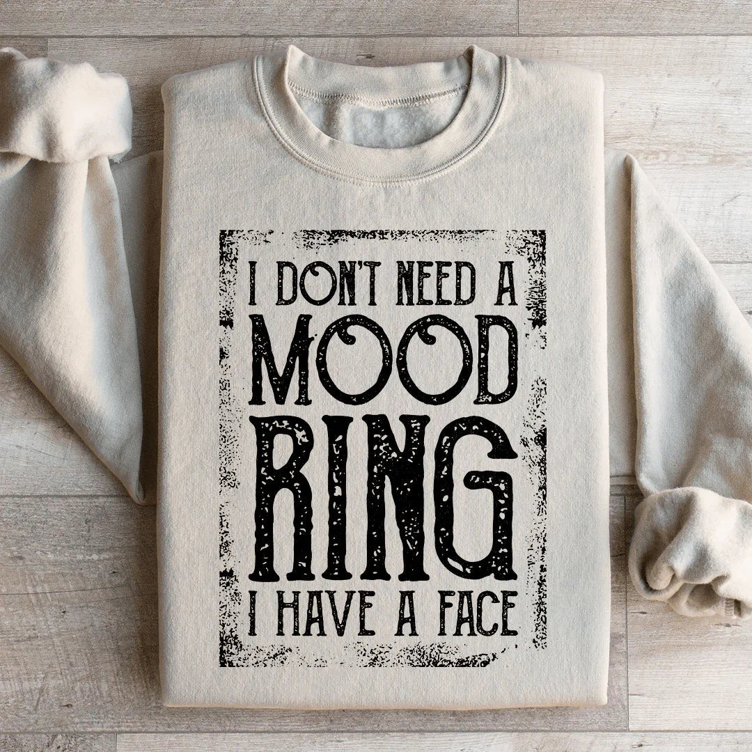No Necesito Un Anillo de Humor, Tengo una Cara Sudadera