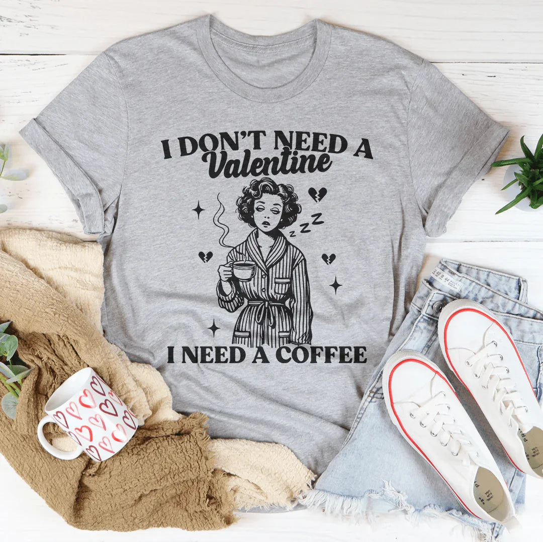 No necesito un San Valentín, necesito un café.