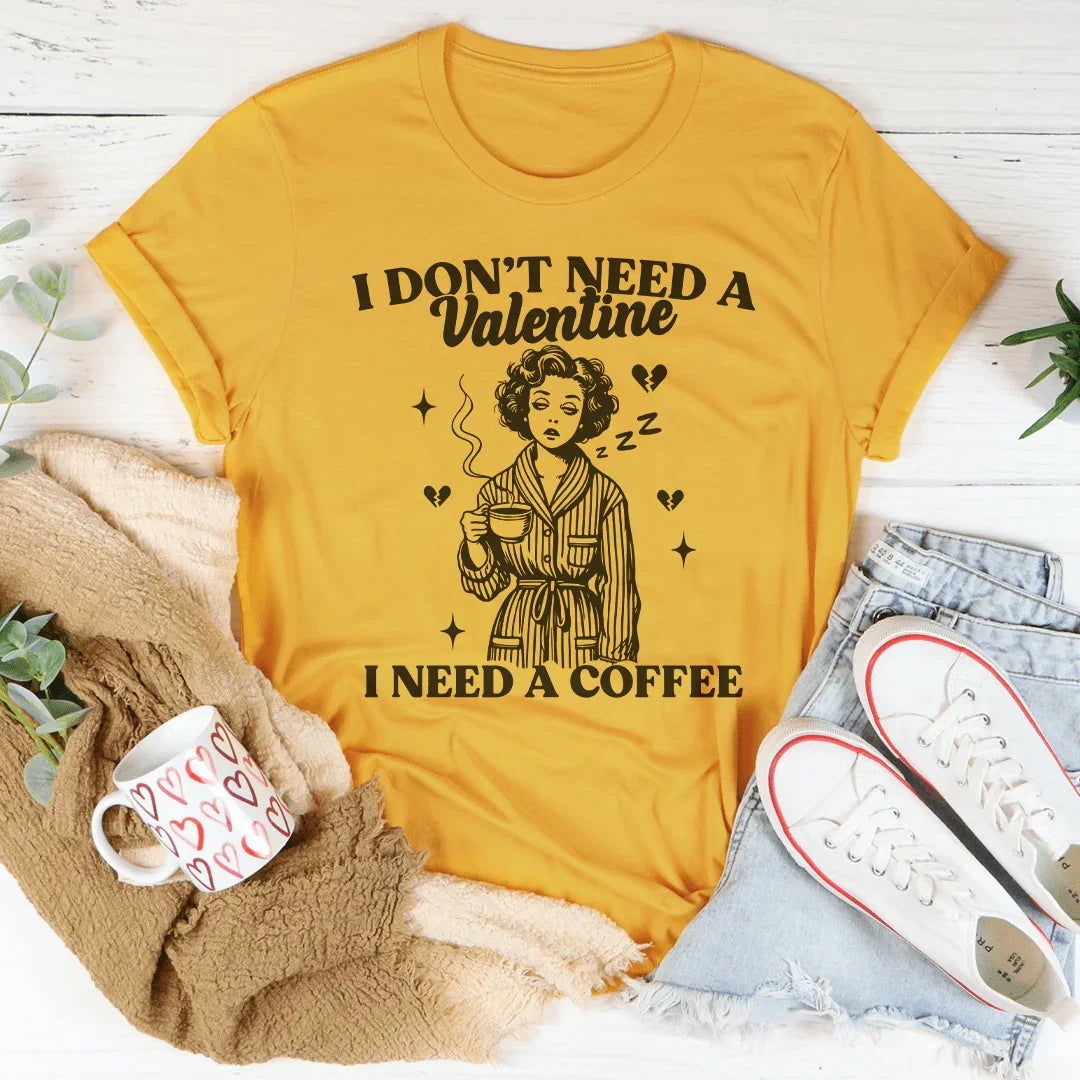 No necesito un San Valentín, necesito un café.
