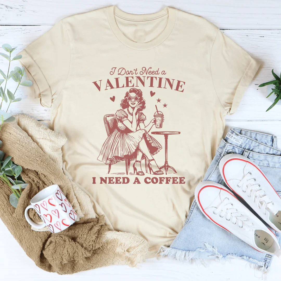 No necesito un San Valentín, necesito un café.