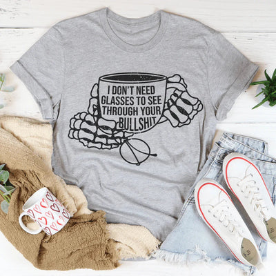 No Necesito Gafas Para Ver A Través de Tu BS Tee