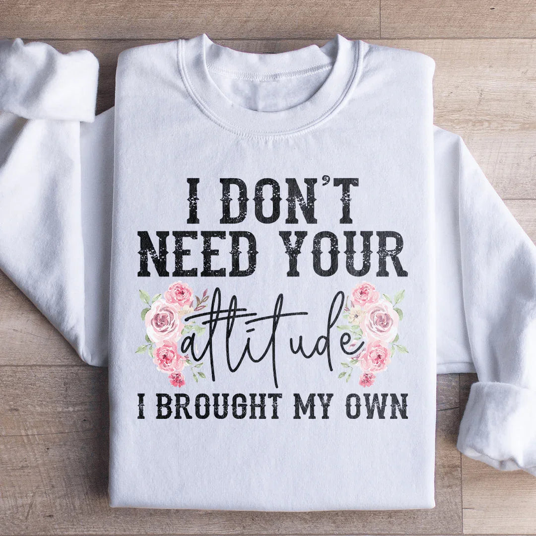 No necesito tu actitud, traje mi propia sudadera