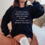 Je ne sais pas ce que le GPS vous a dit Sweatshirt