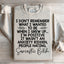 I Don't Remember What I Wanted To Be When I Grew Up Sweatshirt