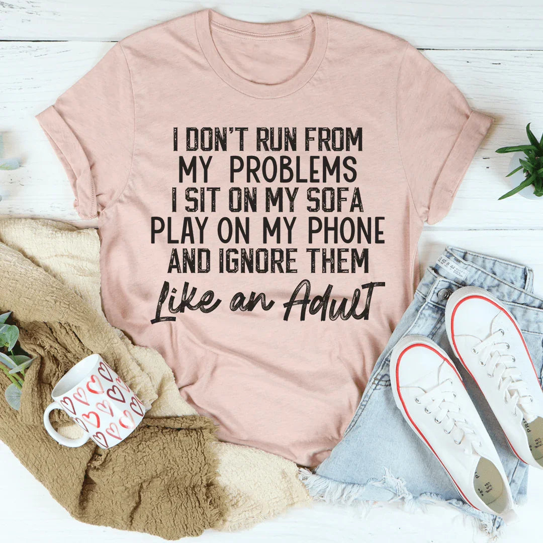 No huyo de mis problemas Tee