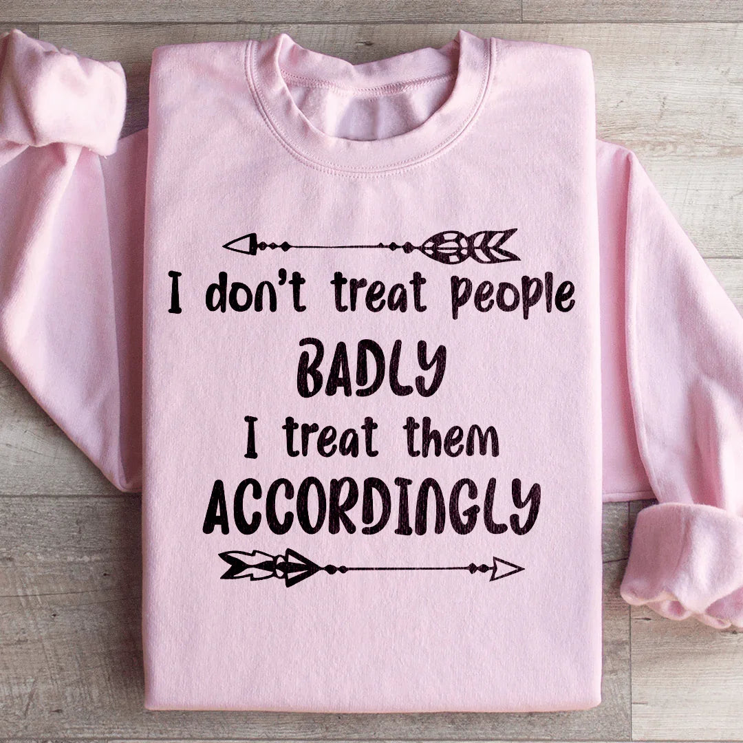 Sweatshirt "Je ne traite pas les gens mal"