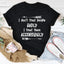 I Don't Treat People Badly I Treat Them Accordingly Tee