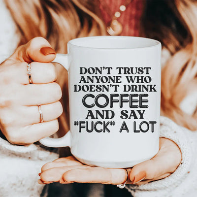 I Don't Trust Anyone Ceramic Mug - 15 oz