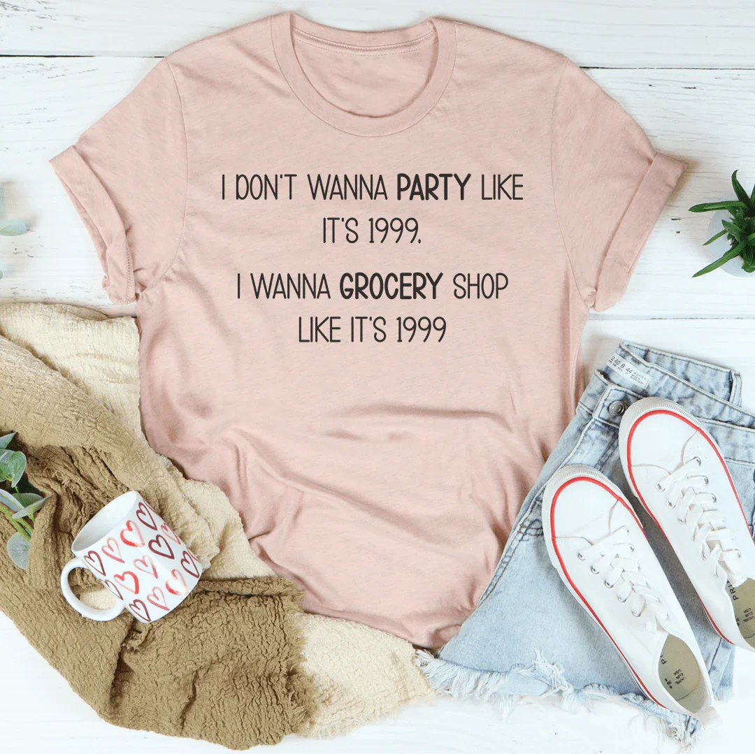 T-shirt Je ne veux pas faire la fête comme en 1999