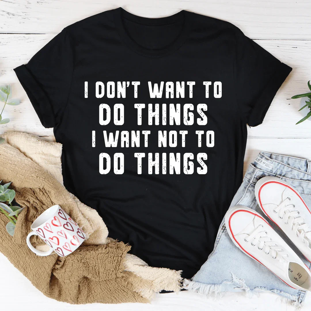 I Don't Want To Do Things Tee - Korvel