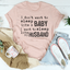 I Don't Want To Sleep Like A Baby Tee