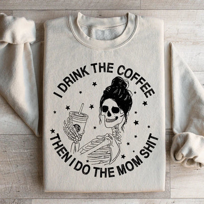 Sudadera "Tomo el café y luego hago las cosas de mamá"