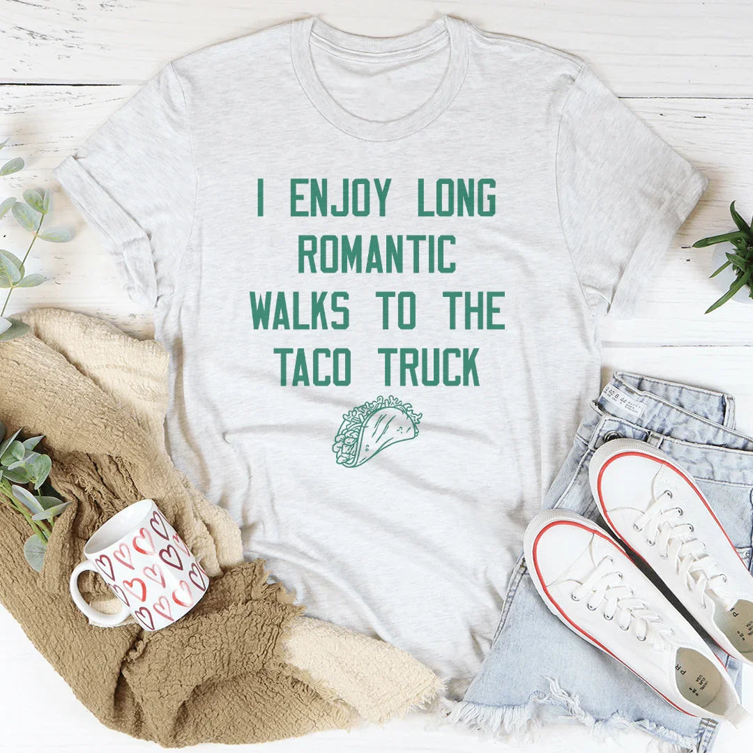 Disfruto de largos paseos románticos hasta el camión de tacos.