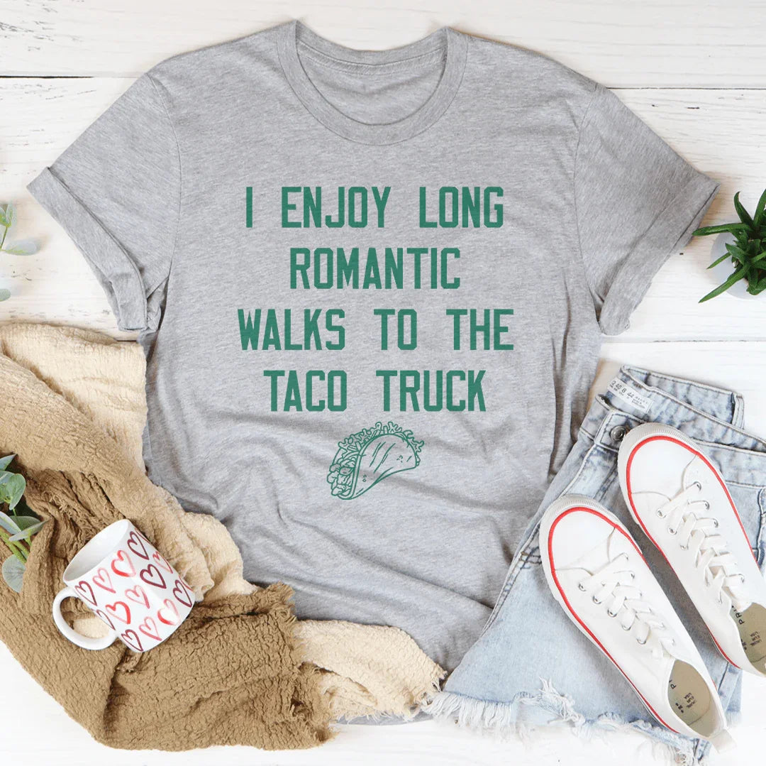 Disfruto de largos paseos románticos hasta el camión de tacos.