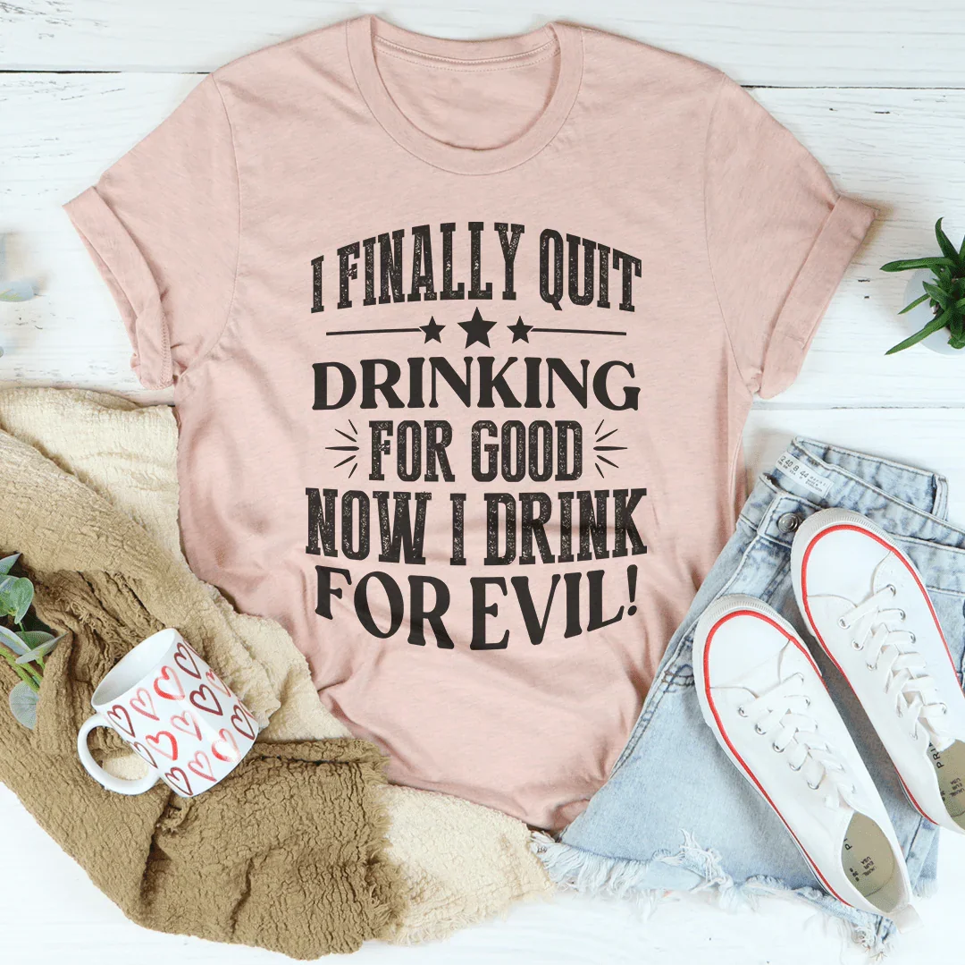 Finalmente dejé de beber para siempre Tee