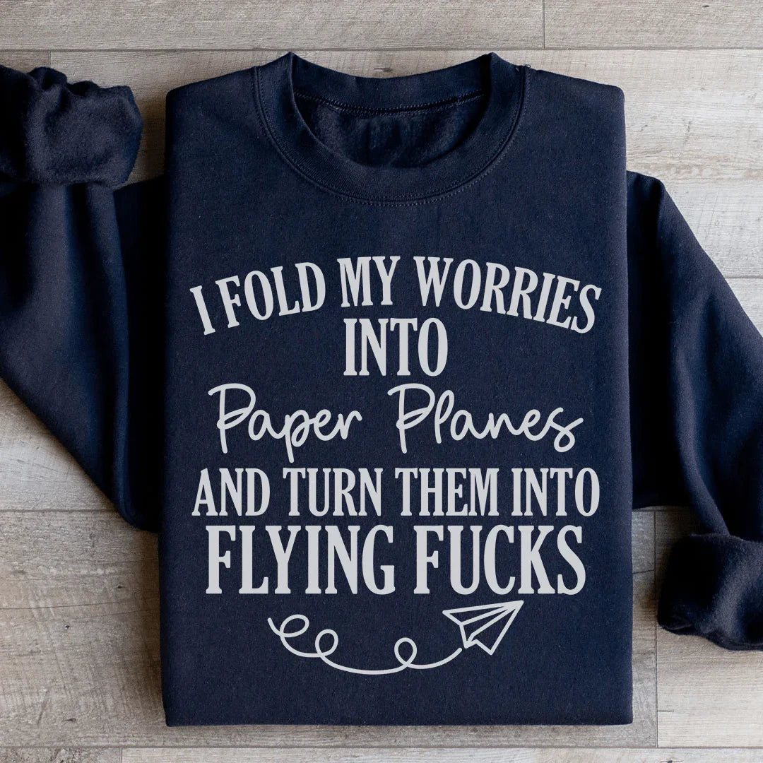 I Fold My Worries Into Paper Planes Sweatshirt