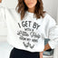 I Get By With A Little Help From My Hens Sweatshirt