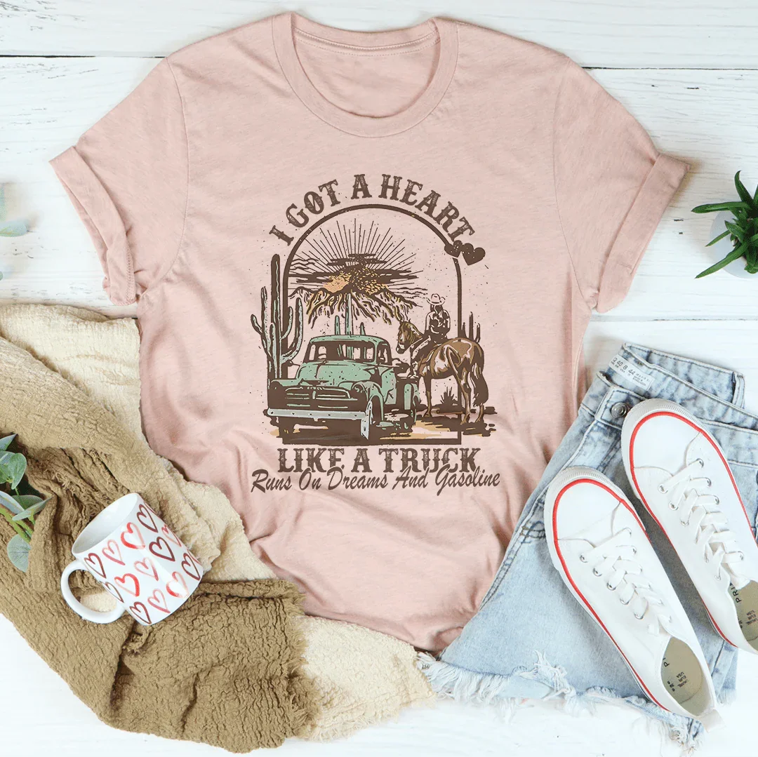Heart Like A Truck Dreams and Gasoline Tee