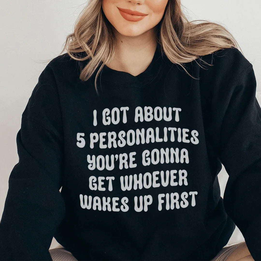 I Got About 5 Personalities Sweatshirt - Korvel