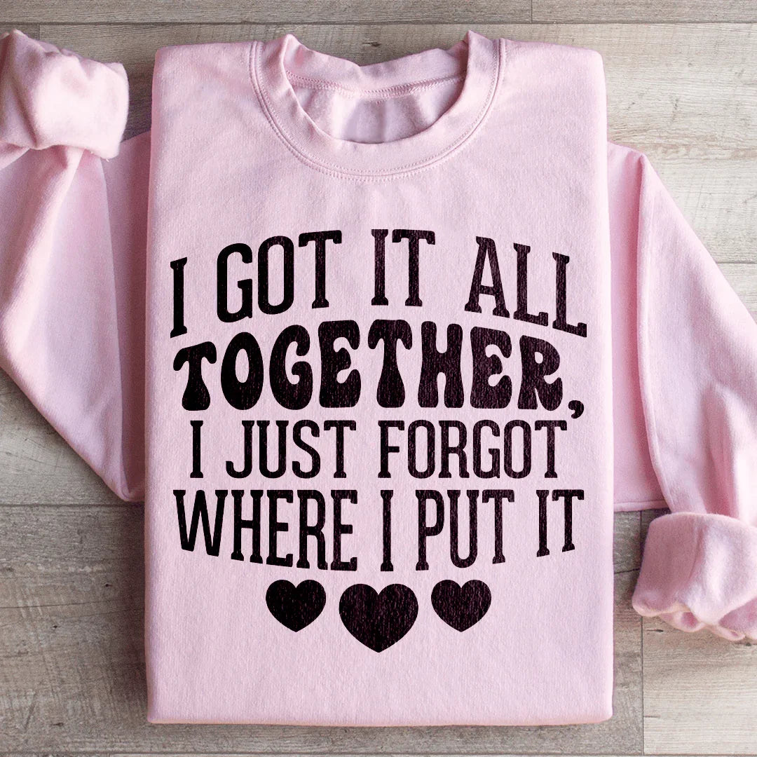 I Got It All Together Sweatshirt