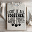 I Got It All Together Sweatshirt
