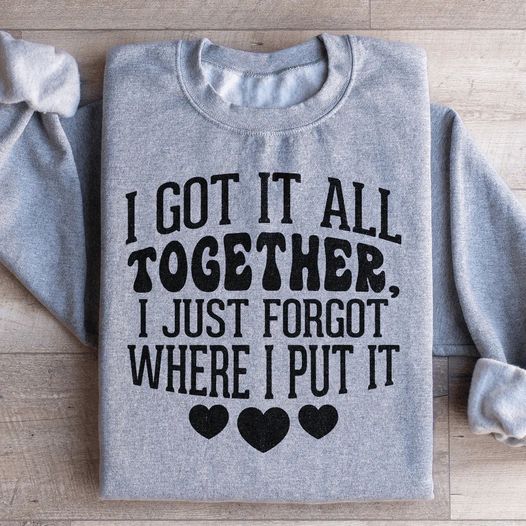 I Got It All Together Sweatshirt